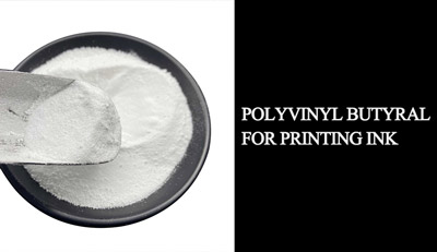 Why is Polyvinyl Butyral resin added to ink printing?